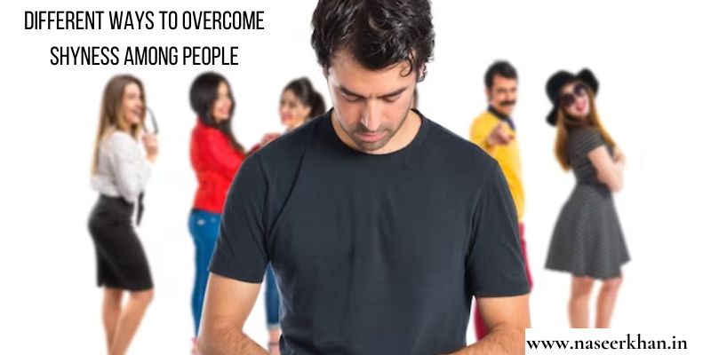 What Are the Different Ways to Overcome Shyness among People?